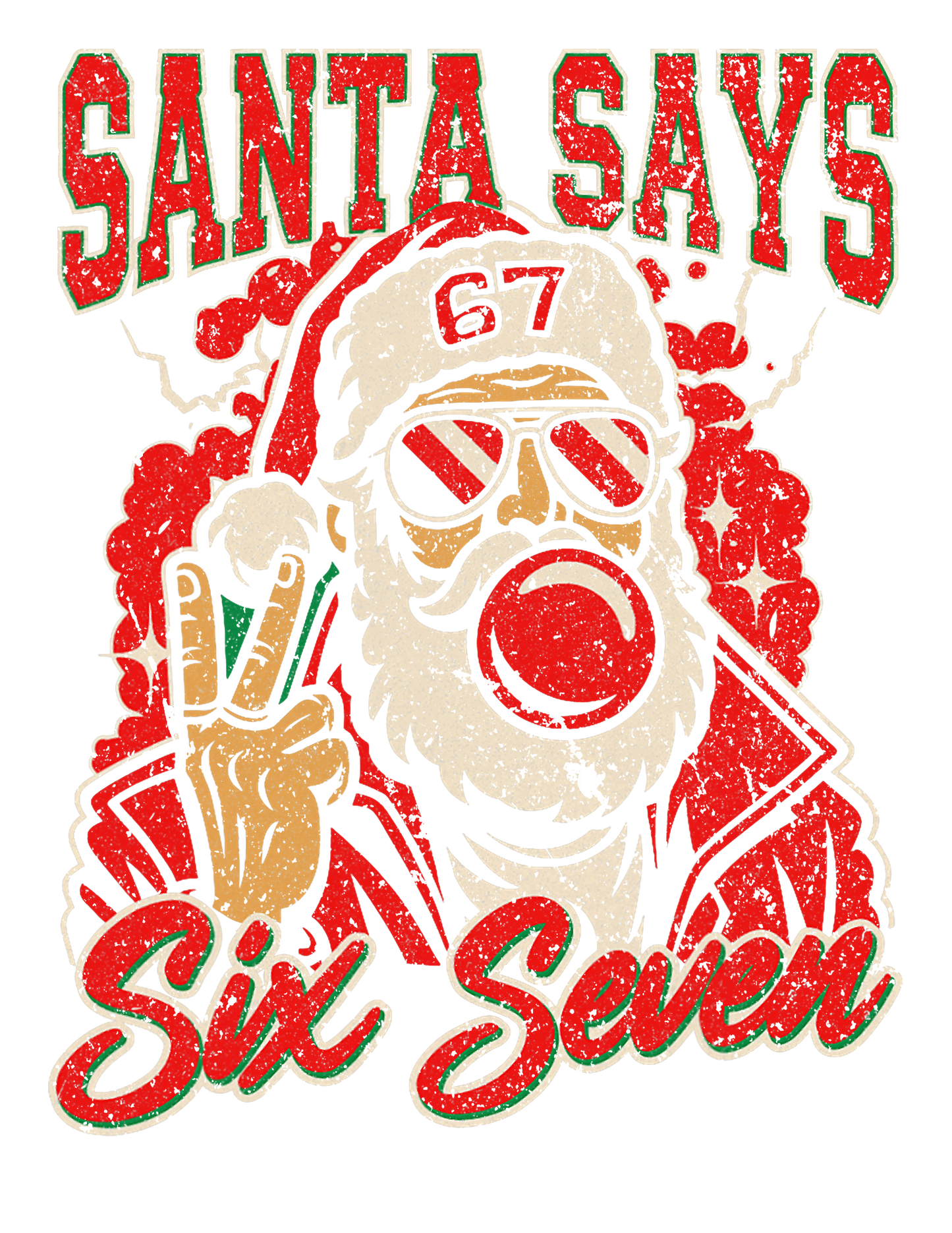 Santa Says Six Seven - Unisex