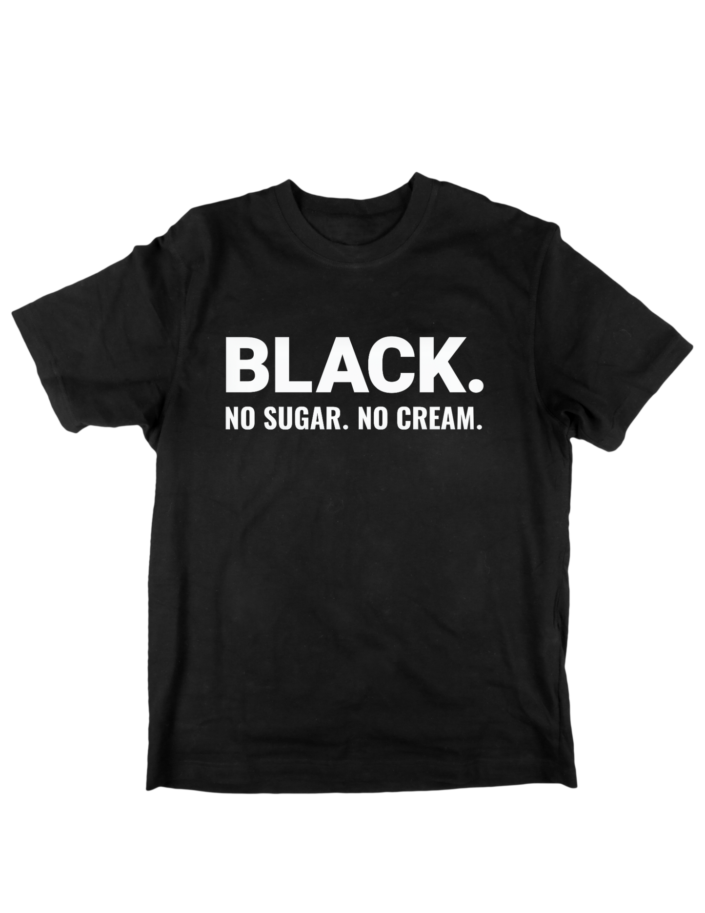 T- Shirt Bar: BLACK. NO SUGAR. NO CREAM