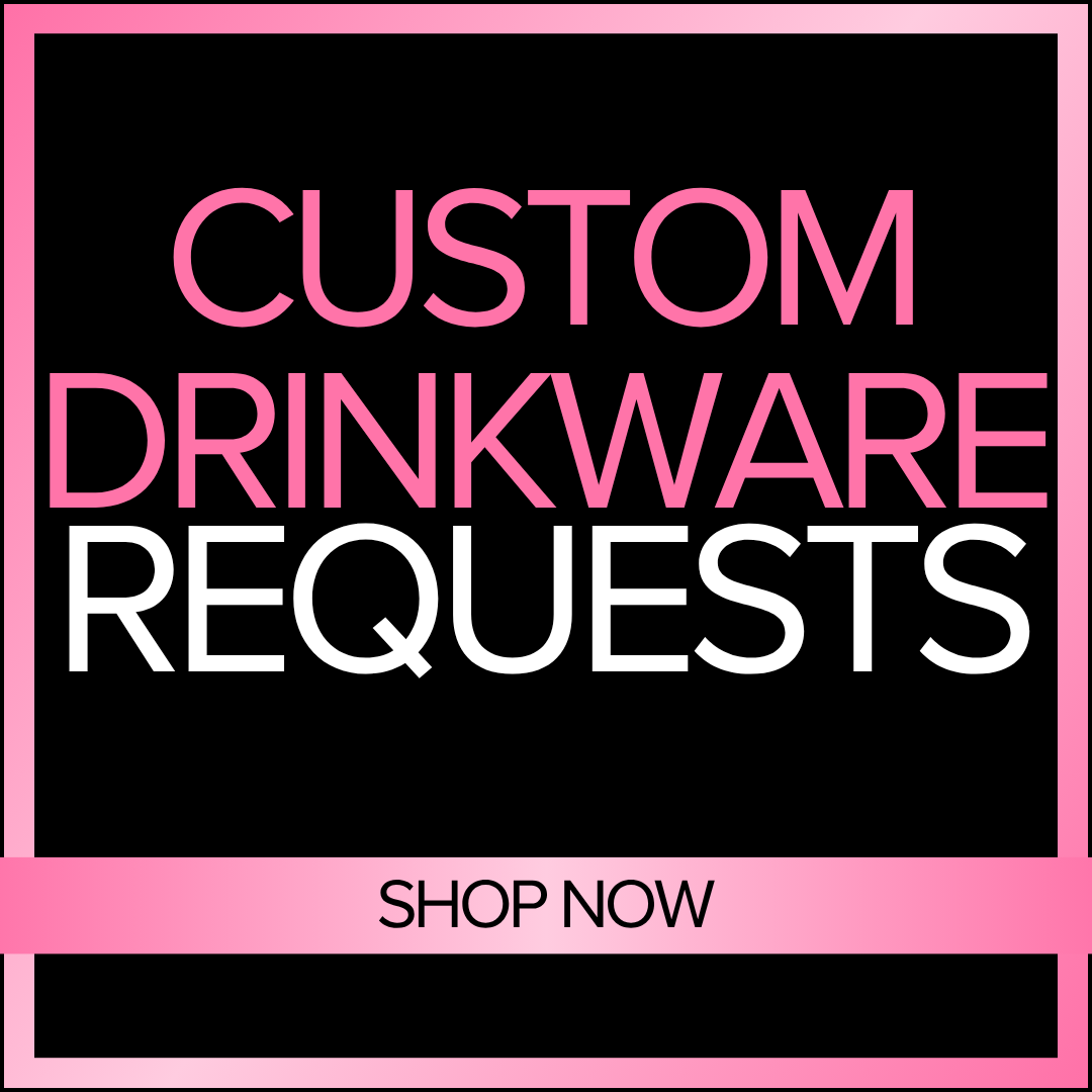 Group Drinkware | Custom Request